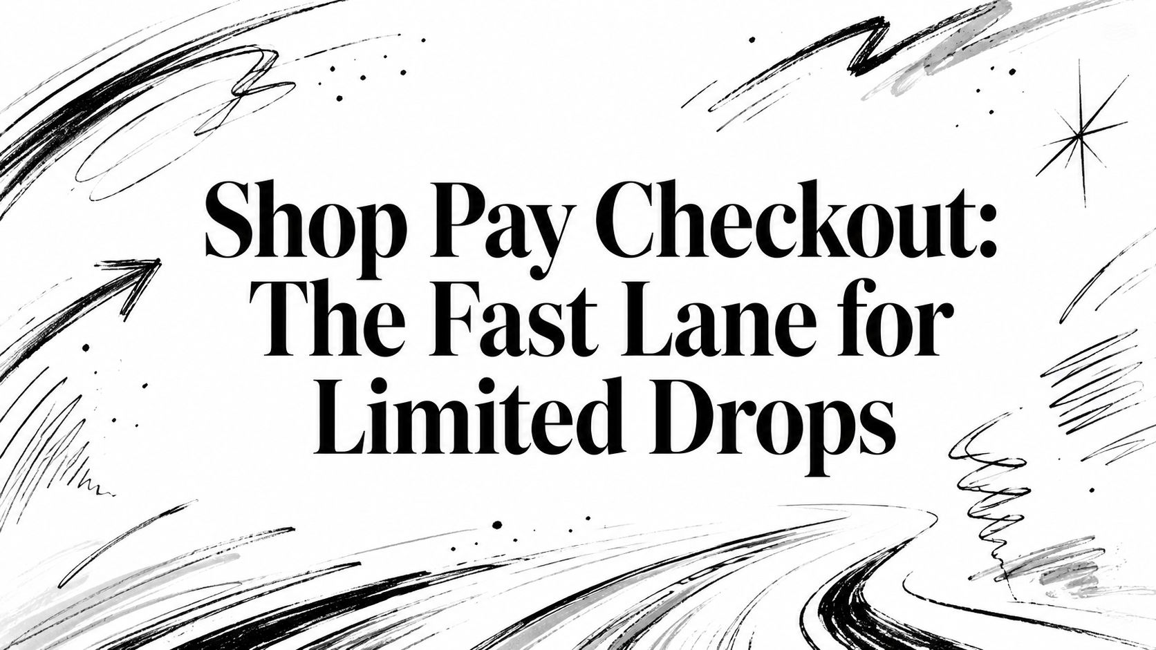 Shop Pay Checkout: The Fast Lane for Limited Drops